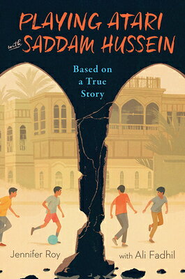 Playing Atari with Saddam Hussein: Based on a True Story PLAYING ATARI W/SADDAM HUSSEIN [ Jennifer Roy ]