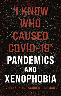 'I Know Who Caused Covid-19': Pandemics and Xenophobia