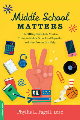 Middle School Matters: The 10 Key Skills Kids Need to Thrive in Middle School and Beyond--And How Pa
