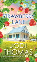 Strawberry Lane: A Touching Texas Love Story LANE （Someday Valley） [ Jodi Thomas ]