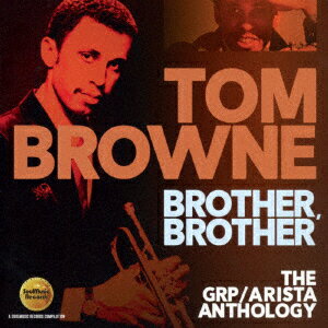ブラザー、ブラザー GRP/アリスタ・アンソロジー [ トム・ブラウン ]のサムネイル