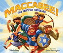 Maccabee : The Story of Hanukkah MACCABEE Tilda Balsley