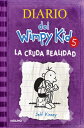 La Cruda Realidad / The Ugly Truth SPA-CRUDA REALIDAD / THE UGLY （Diario del Wimpy Kid） Jeff Kinney