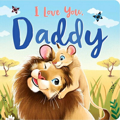 I Love You, Daddy: Padded Board Book I LOVE YOU DADDY [ Igloobooks ]