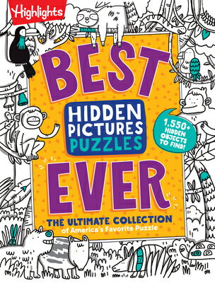 Best Hidden Pictures Puzzles Ever: The Ultimate Collection of America's Favorite Puzzle HIDDEN PICTURES BEST HIDDEN PI （Highlights Hidden Pictures） 