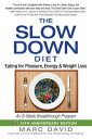 The Slow Down Diet: Eating for Pleasure, Energy, and Weight Loss SLOW DOWN DIET ANNIV/E 10/E Marc David