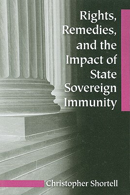 Rights, Remedies, and the Impact of State Sovereign Immunity RIGHTS REMEDIES & THE IMPACT O （Suny American Constitutionalism） 
