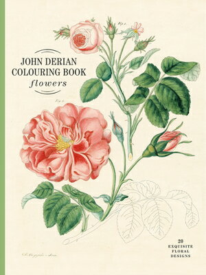 John Derian Colouring Book: Flowers JOHN DERIAN COLOURING BK FLOWE 