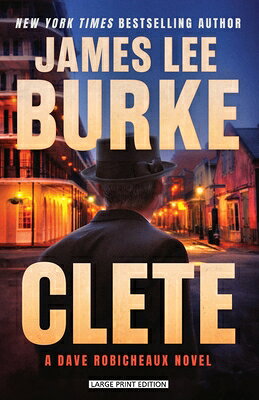 Clete: A Dave Robicheaux Novel CLETE -LP （Dave Robicheaux） 