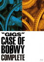 “GIGS CASE OF BOφWY COMPLETE【Blu-ray】 BOφWY