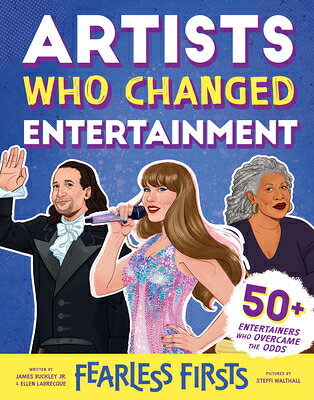 Fearless Firsts: Artists Who Changed Entertainment FEARLESS FIRSTS ARTISTS WHO CH （Fearless Firsts） 