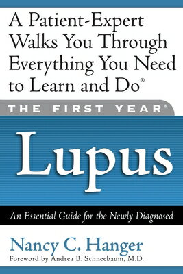The First Year Lupus: An Essential Guide for the Newly Diagnosed