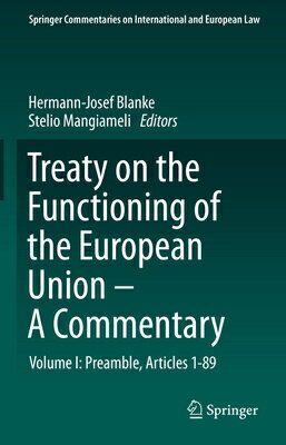ŷ֥å㤨Treaty on the Functioning of the European Union - A Commentary: Volume I: Preamble, Articles 1-89 TREATY ON THE FUNCTIONING OF T Springer Commentaries on International and European Law [ Hermann-Josef Blanke ]פβǤʤ90,024ߤˤʤޤ