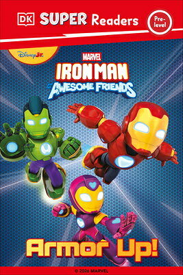 DK Super Reader Pre-Level Iron Man and His Awesome Friends Armor Up! DK SUPER READER PRE-LEVEL IRON （DK Super Readers） [ DK ]