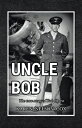Uncle Bob: The True Story of Bob Ogren [ Karen Nelson Cox ]