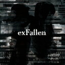 exFallen [ 䂭ꂸÂ ]