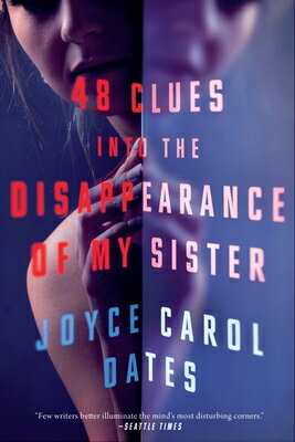 48 Clues Into the Disappearance of My Sister 48 CLUES INTO THE DISAPPEARANC 