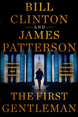 The First Gentleman: A Thriller 1ST GENTLEMAN [ James Patterson ]