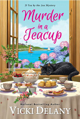Murder in a Teacup MURDER IN A TEACUP （Tea by the Sea Mysteries） [ Vicki Delany ]