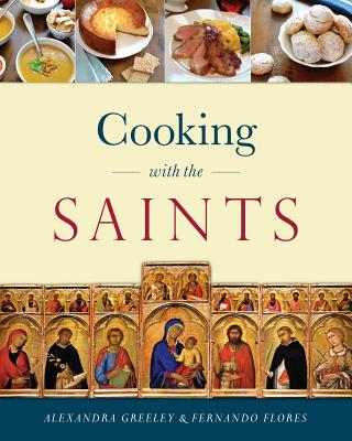 Cooking with the Saints COOKING W/THE SAINTS [ Alexandra Greeley ]