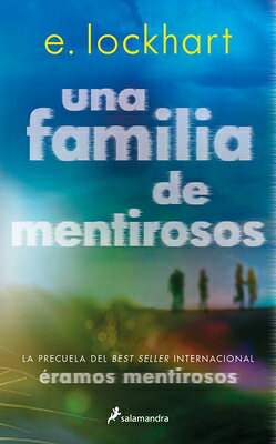 Una Familia de Mentirosos / Family of Liars: The Prequel to We Were Liars SPA-FAMILIA DE MENTIROSOS / FA 