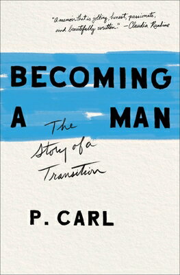 Becoming a Man: The Story of a Transition BECOMING A MAN [ P. Carl ]