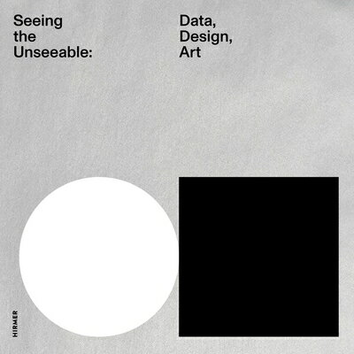 Seeing the Unseeable: Data, Design, Art SEEING THE UNSEEABLE [ Julie Joyce ]