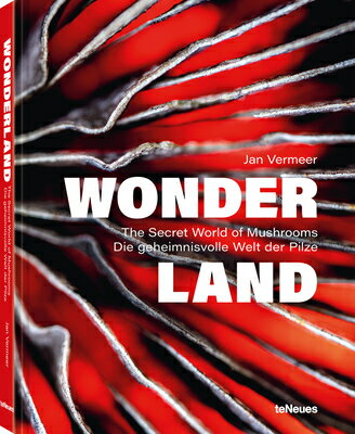 Wonderland: The Secret World of Mushrooms WONDERLAND ENGLISH GERMAN/E Jan Vermeer