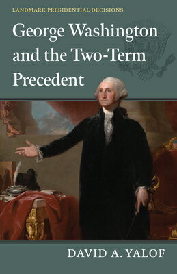 George Washington and the Two-Term Precedent GEORGE WASHINGTON & THE 2...