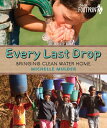 Every Last Drop: Bringing Clean Water Home EVERY LAST DROP （Orca Footprints） Michelle Mulder