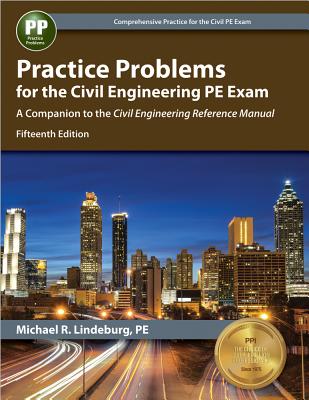 Practice Problems for the Civil Engineering PE Exam PRAC PROBLEMS FOR THE CIVIL EN [ Michael R. Lindeburg ]