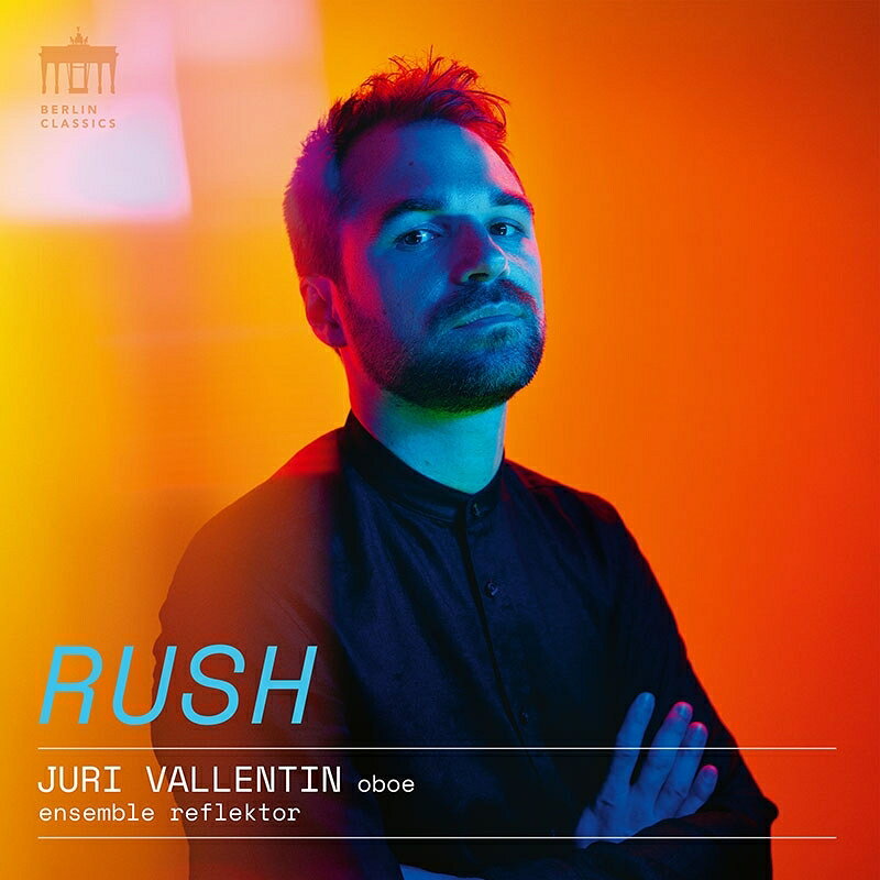 Oboe Classical発売日：2025年04月10日 予約締切日：2025年04月06日 RUSH : Juri Vallentin(Ob) ensemble reflektor JAN：0885470035109 0303510BC Berlin Classics *cl* CD クラシック 古楽・バロック音楽 輸入盤