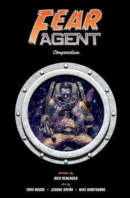 Fear Agent Compendium FEAR AGENT COMPENDIUM 