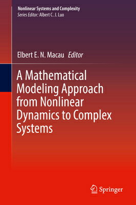 A Mathematical Modeling Approach from Nonlinear Dynamics to Complex Systems MATHEMATICAL MODELING APPROACH （Nonlinear Systems and Complexity） [ Elbert E. N. Macau ]