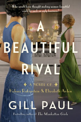 A Beautiful Rival: A Novel of Helena Rubinstein 