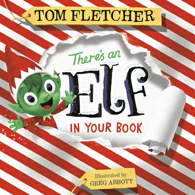 There 039 s an Elf in Your Book: An Interactive Christmas Book for Kids and Toddlers THERES AN ELF IN YOUR BK （Who 039 s in Your Book ） Tom Fletcher