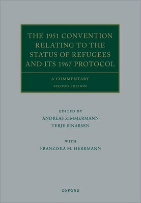 The 1951 Convention Relating to the Status of Refugees and Its 1967 Protocol 1951 CONVENTION RELATING TO TH （Oxford Commentaries on International Law） [ Andreas Zimmermann ]
