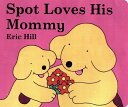 SPOT LOVES HIS MOMMY(BB) ERIC HILL