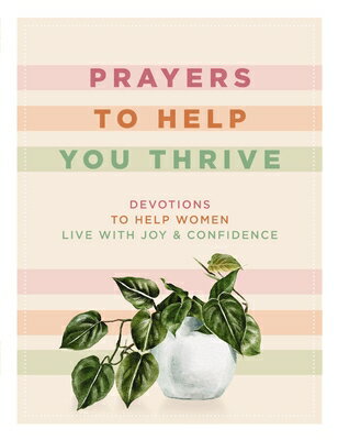 Prayers to Help You Thrive: Devotions to Help Women Live with Joy and Confidence PRAYERS TO HELP YOU THRIVE [ Denise Hildreth Jones ]