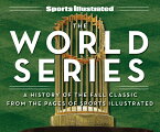 Sports Illustrated the World Series: A History of the Fall Classic from the Pages of Sports Illustra SPORTS ILLUS THE WORLD SERIES [ Sports Illustrated ]