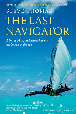 The Last Navigator: Revised Edition LAST NAVIGATOR REV/E [ Steve Thomas ]