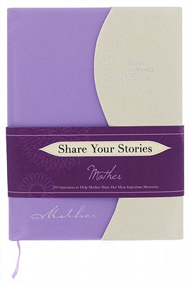 Mother JOURNAL-SHARE YOUR STORIES MOT （Share Your Stories） [ Cedar Fort Inc ]