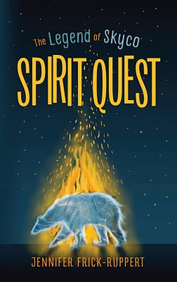 Spirit Quest: Volume 1 SPIRIT QUEST （Legend of Skyco） [ Jennifer Frick-Ruppert ]