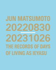 JUN MATSUMOTO 20220830-20231026 THE RECORDS OF DAYS OF LIVING AS IEYASU [ 松本　潤 ]