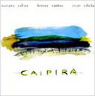 【輸入盤】Caipira [ Suzana Salles / Ivan Vilela / Lenine Santos ]