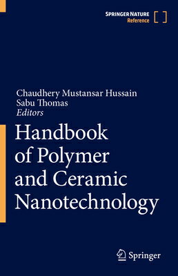 Handbook of Polymer and Ceramic Nanotechnology HANDBK OF POLYMER & CERAMIC NA [ Chaudhery Mustansar Hussain ]