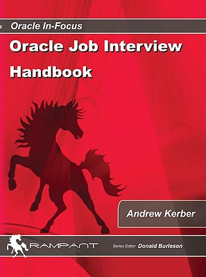 Oracle Job Interview Handbook: Guide for Oracle Job Interviews with Oracle Interview Questions ORACLE JOB INTERVIEW HANDBK （IT Job Interview） [ Andrew Kerber ]