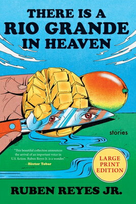 There Is a Rio Grande in Heaven: Stories THERE IS A RIO GRANDE IN HEAVE [ Ruben Reyes Jr ]