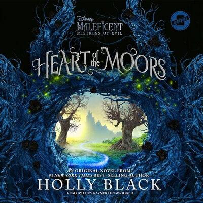 Heart of the Moors: An Original Maleficent: Mistress of Evil Novel HEART OF THE MOORS D （Maleficent: Mistress of Evil） [ Holly Black ]