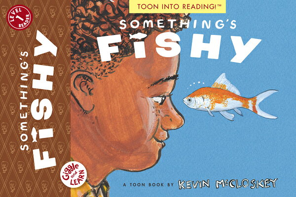 Something's Fishy: Toon Level 1 SOMETHINGS FISHY （Giggle and Learn） [ Kevin McCloskey ]
